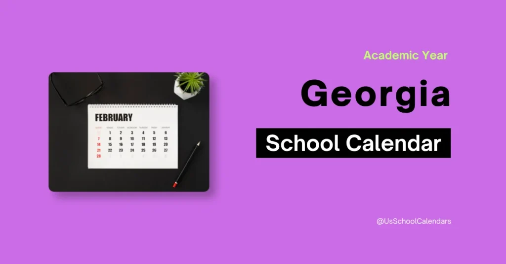 Georgia School Calendar and Holidays Georgia School Calendar and Holidays